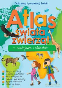 Atlas zwierząt świata z naklejkami i plakatem [KSIĄŻKA]