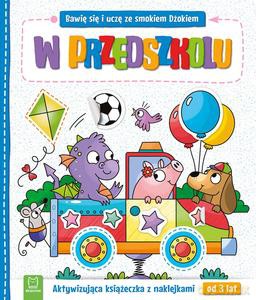 Bawię się i uczę ze smokiem Dżokiem. W przedszkolu. Aktywizująca książeczka z naklejkami od 3 lat - Katarzyna Łanocha [KSIĄŻKA]