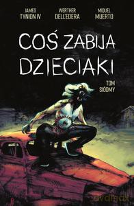 Coś zabija dzieciaki (Tom 7) - Werther Dell'Edera, IV James Tynion [KOMIKS]
