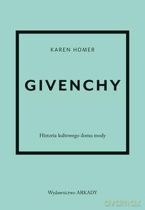 Givenchy. Historia kultowego domu mody - Karen Homer [KSIĄŻKA]