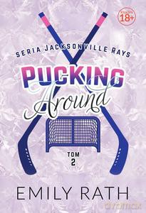 Jacksonville Rays (Tom 2) Pucking Around - Emily Rath [KSIĄŻKA]