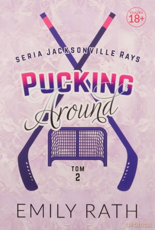 Jacksonville Rays (Tom 2) Pucking Around - Emily Rath [KSIĄŻKA]