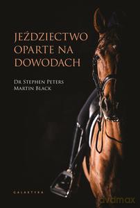 Jeździectwo oparte na dowodach - Stephen Peters [KSIĄŻKA]