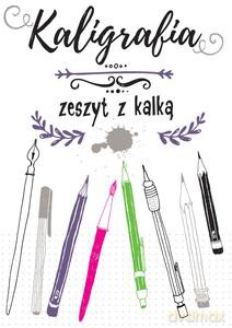 Kaligrafia. Zeszyt z kalką [KSIĄŻKA]