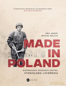 Made in Poland. Wspomnienia żołnierza Kedywu Stanisława Likiernika - Michał Wójcik, Emil Marat [KSIĄŻKA]