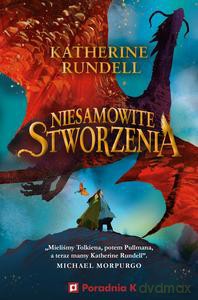 Niesamowite stworzenia - Katherine Rundell [KSIĄŻKA]