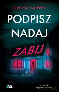 Podpisz, nadaj, zabij - Cynthia Murphy [KSIĄŻKA]