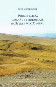 Polscy księża zesłańcy i misjonarze na Syberii w XIX wieku - Eugeniusz Niebielski [KSIĄŻKA]