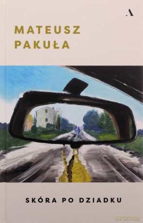 Skóra po dziadku - Mateusz Pakuła [KSIĄŻKA]