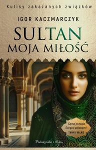 Sultan, moja miłość - Igor Kaczmarczyk [KSIĄŻKA]