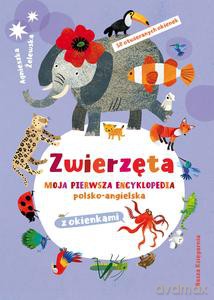 Zwierzęta. Moja pierwsza encyklopedia polsko-angielska z okienkami - Agnieszka Żelewska [KSIĄŻKA]