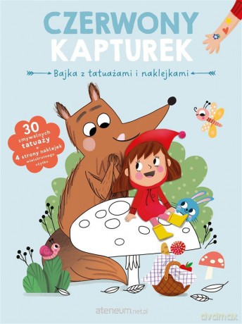 Bajka z tatuażami i naklejkami. Czerwony kapturek [KSIĄŻKA]
