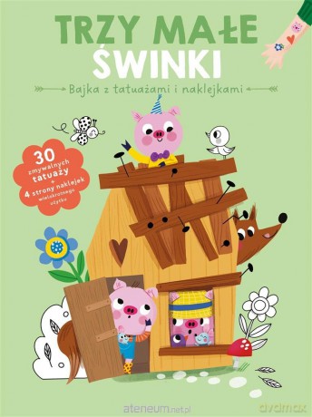 Bajka z tatuażami i naklejkami. Trzy świnki [KSIĄŻKA]