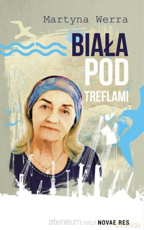 Biała pod Treflami - Martyna Werra [KSIĄŻKA]