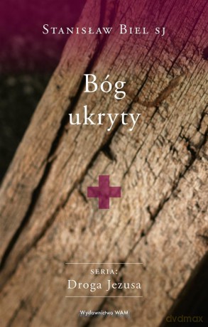 Bóg ukryty - Stanisław Biel SJ [KSIĄŻKA]