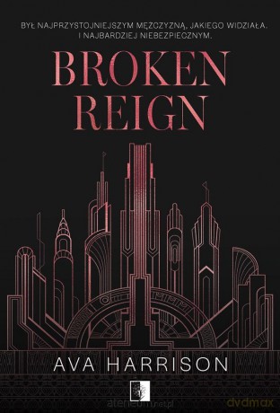 Broken Reign - Ava Harrison [KSIĄŻKA]
