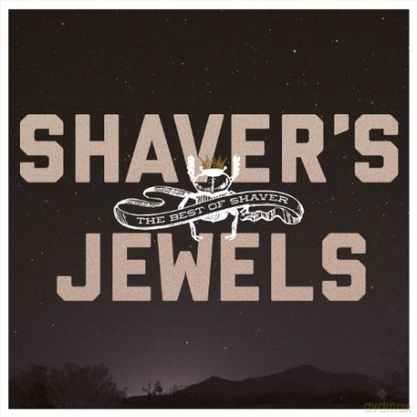 Shaver: Shaver's Jewels - The Best Of Shaver [CD]