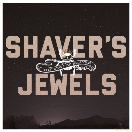Shaver: Shaver's Jewels - The Best Of Shaver [CD]
