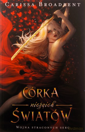 Córka niczyich światów - Carissa Broadbent [KSIĄŻKA]