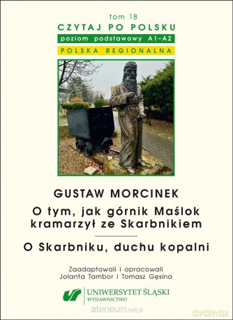 Czytaj po polsku (Tom 18) Gustaw Morcinek - Jolanta Tambor, Tomasz Gęsina [KSIĄŻKA]