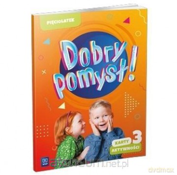 Dobry pomysł! Pięciolatek. Karty aktywności cz.3 [KSIĄŻKA]