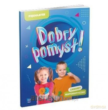Dobry pomysł! Pięciolatek. Zabawy matematyczne [KSIĄŻKA]
