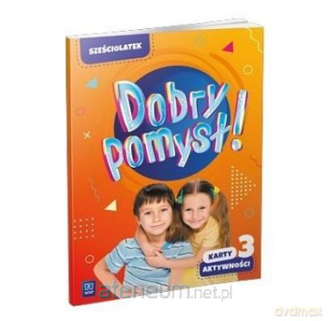 Dobry pomysł! Sześciolatek. Karty aktywności cz.3 [KSIĄŻKA]
