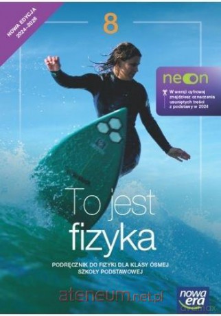 Fizyka Szkoła podstawowa 8 To jest fizyka neon Podręcznik - Marcin Braun, Weronika Śliwa [KSIĄŻKA]