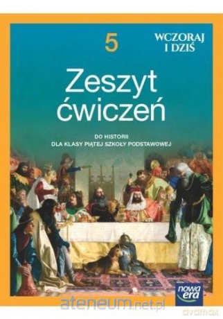 Historia Szkoła podstawowa 5 Wczoraj i dziś neon Ćwiczenie - Leszczyńska Lidia, Panimasz Katarzyna, Paprocka Elżbieta, Jurek Krzysztof [KSIĄŻKA]