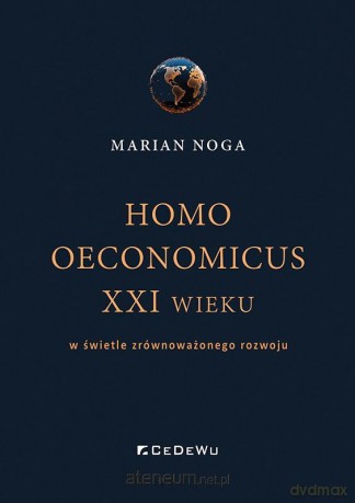 Homo oeconomicus XXI wieku - Marian Noga [KSIĄŻKA]