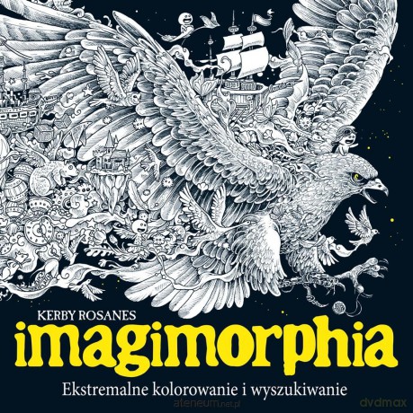 Imagimorphia. Ekstremalne kolorowanie.. - Kerby Rosanes [KSIĄŻKA]