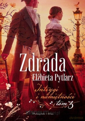 Intrygi i namiętności (Tom 3) Zdrada DL - Elżbieta Pytlarz [KSIĄŻKA]