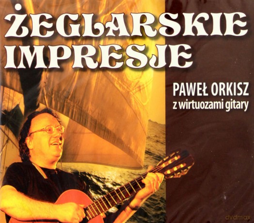 Paweł Orkisz: Żeglarskie Impresje [CD]