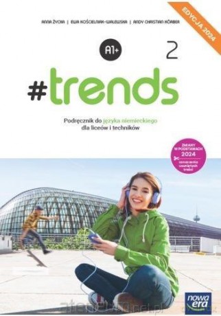 Język niemiecki 2 #trends Podręcznik - Anna Życka, Ewa Kościelniak-Walewska, Andy Christian Krber [KSIĄŻKA]