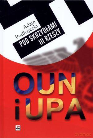 Pod skrzydłami III Rzeszy - Adam Podhajecki [KSIĄŻKA]