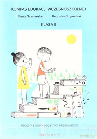 Kompas edukacji wczesniszkolnej klas 2 - Beata Szymańska, Radosław Szymański [KSIĄŻKA]