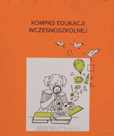 Kompas edukacji wczesnoszkolnej - Beata Szymańska, Radosław Szymański [KSIĄŻKA]