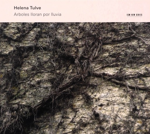 Helena Tulve: Arboles Lloran Por Lluvia [CD]