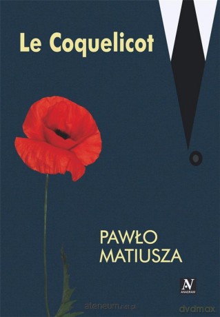 Le Coquelicot - Pawło Matiusza [KSIĄŻKA]