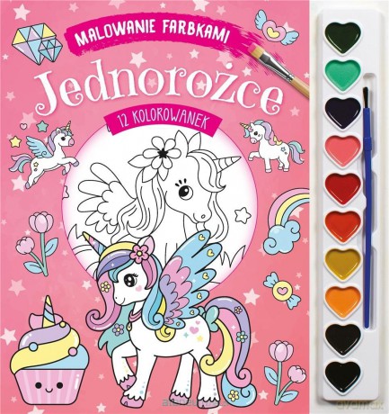 Malowanie farbkami. Jednorożce [KSIĄŻKA]