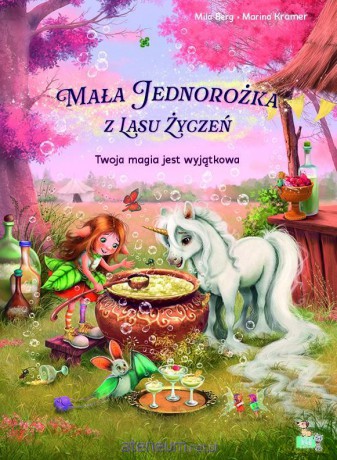 Mała Jednorożka. Twoja magia jest wyjątkowa - Mila Berg, Marina Kramer [KSIĄŻKA]
