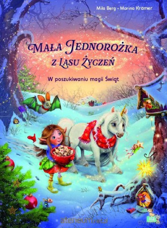 Mała Jednorożka. W poszukiwaniu magii świąt - Mila Berg, Marina Kramer [KSIĄŻKA]