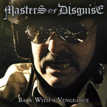 Masters Of Disguise: Back With A Vengeance [CD]
