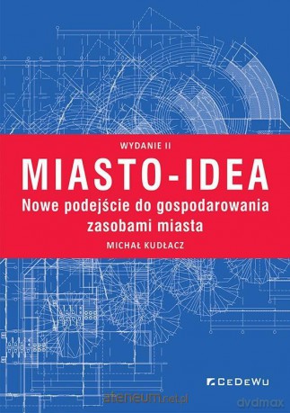 Miasto-idea - Michał Kudłacz [KSIĄŻKA]