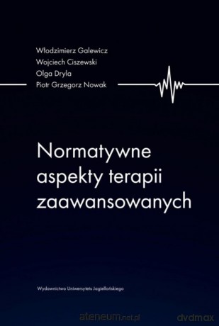 Normatywne aspekty terapii zaawansowanych [KSIĄŻKA]