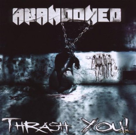 Abandoned: Thrash You! [CD]