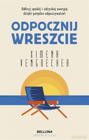 Odpocznij wreszcie - Ximena Vengoechea [KSIĄŻKA]