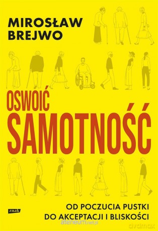Oswoić samotność - Mirosław Brejwo [KSIĄŻKA]