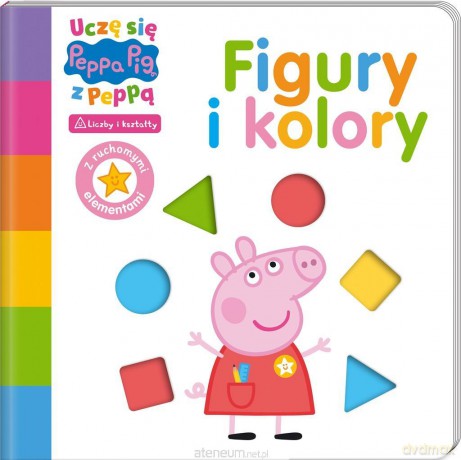 Peppa Pig. Uczę się z Peppą cz.1 Figury i kolory [KSIĄŻKA]