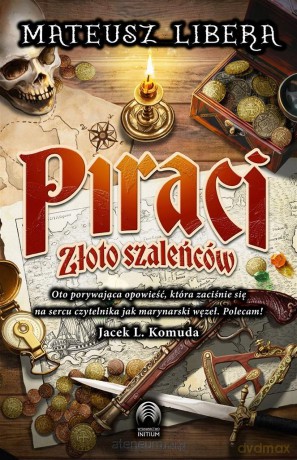 Piraci. Złoto szaleńców - Mateusz Libera [KSIĄŻKA]
